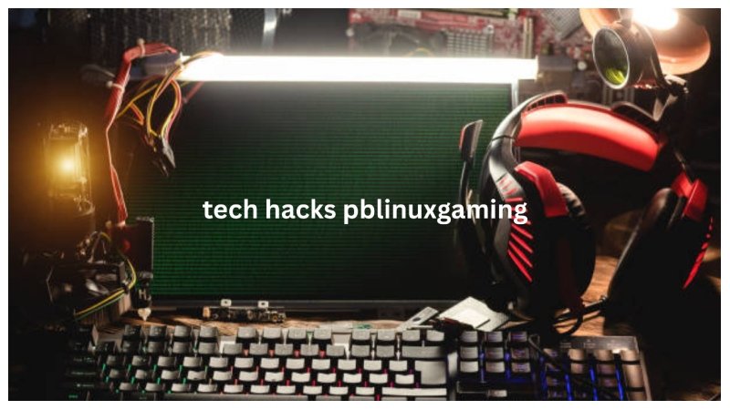 Tech Hacks Pblinuxgaming