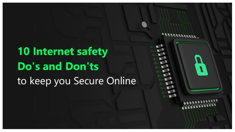 6 Dos and Don’ts of Internet Safety